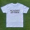 Against All Odds Tshirt