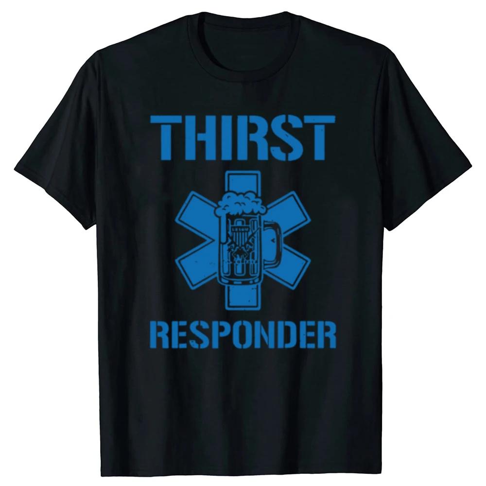 Thirst Responder Paramedic EMS Funny Graphic TShirt Unisex Casual Breathable Cotton S
