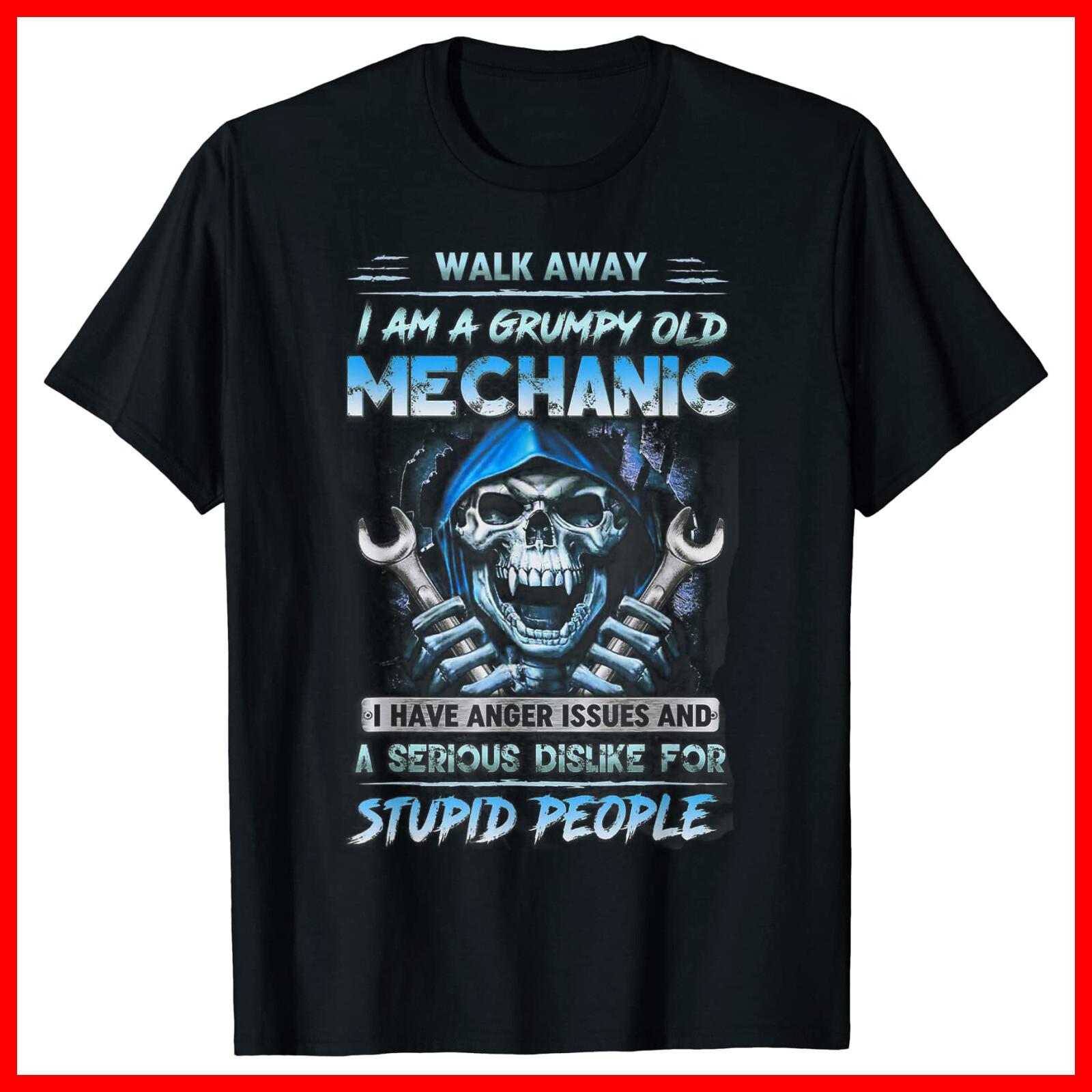 Walk Away I Am A Grumpy Old Mechanic I Have Anger Issues Black T-Shirt S-5XL XXL