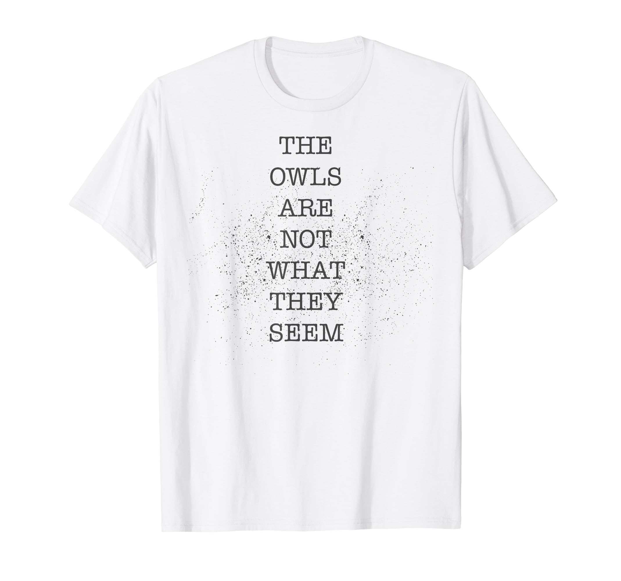 

Twin Peaks Owls Are Not What They Seem Graphic T-Shirt