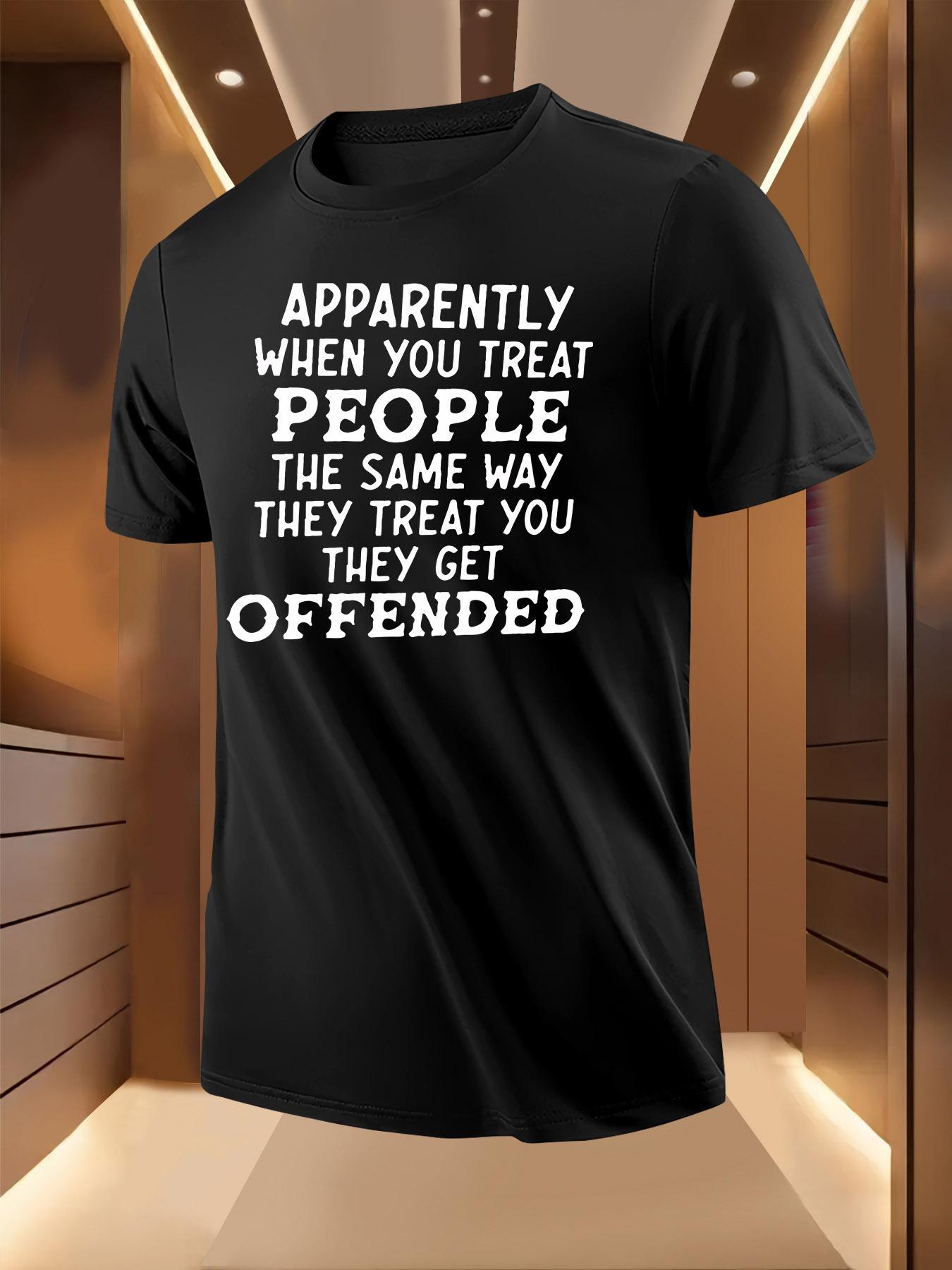 Funny Passive-Aggressive Saying Tshirt - Treat People The... XXXXL