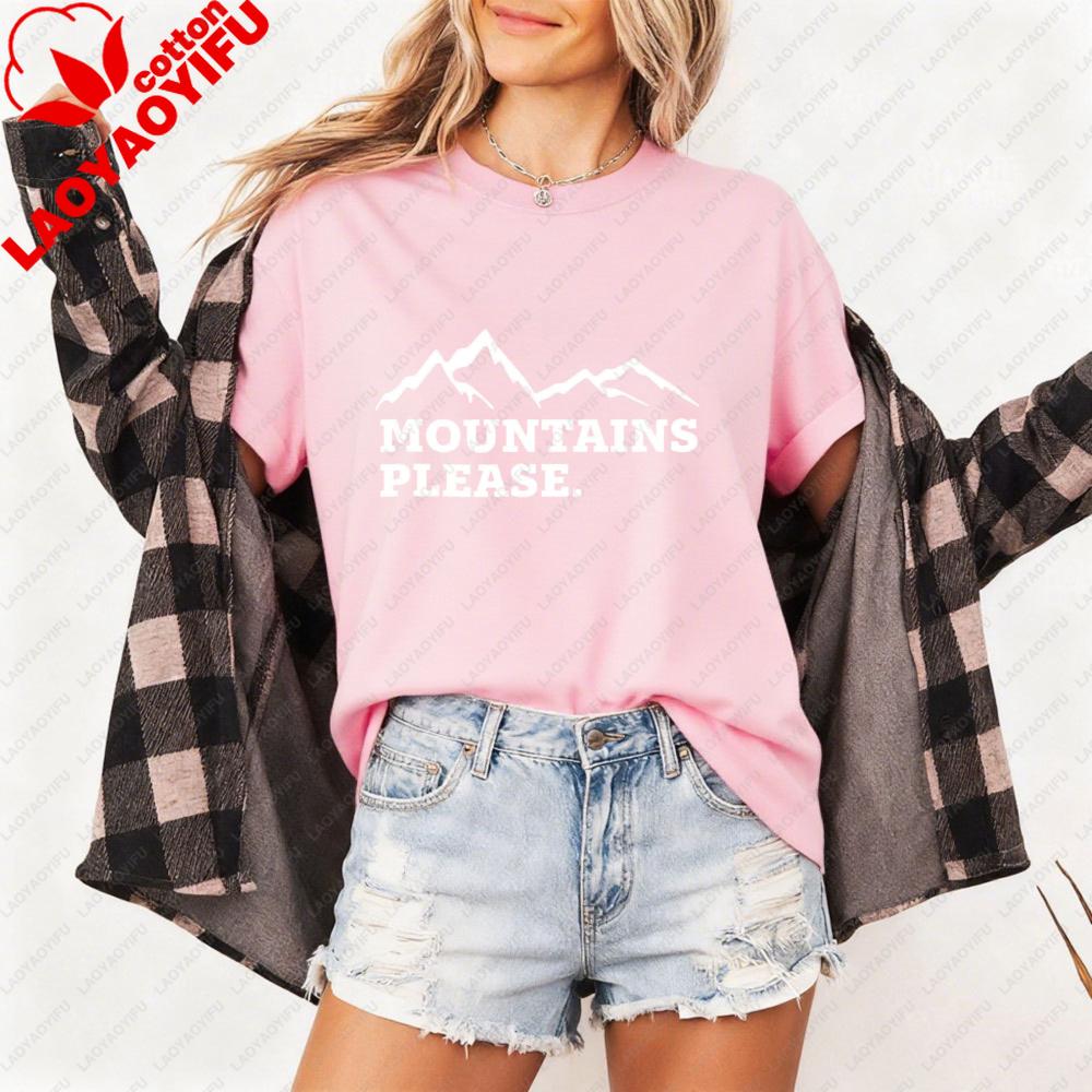 Mountains Please Graphic Women TShirt Casual Summer Tees Short Sleeve Cotton Fashion Top Outdoor Adventure Clothes
