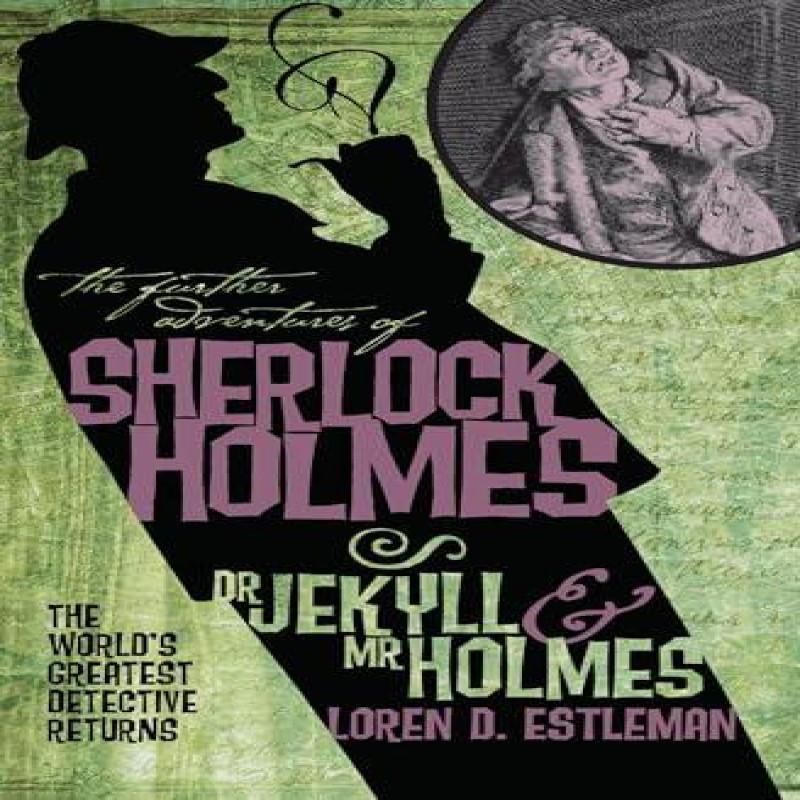 The Further Adventures of Sherlock Holmes Dr. Jekyll and Mr.... 9781848567474