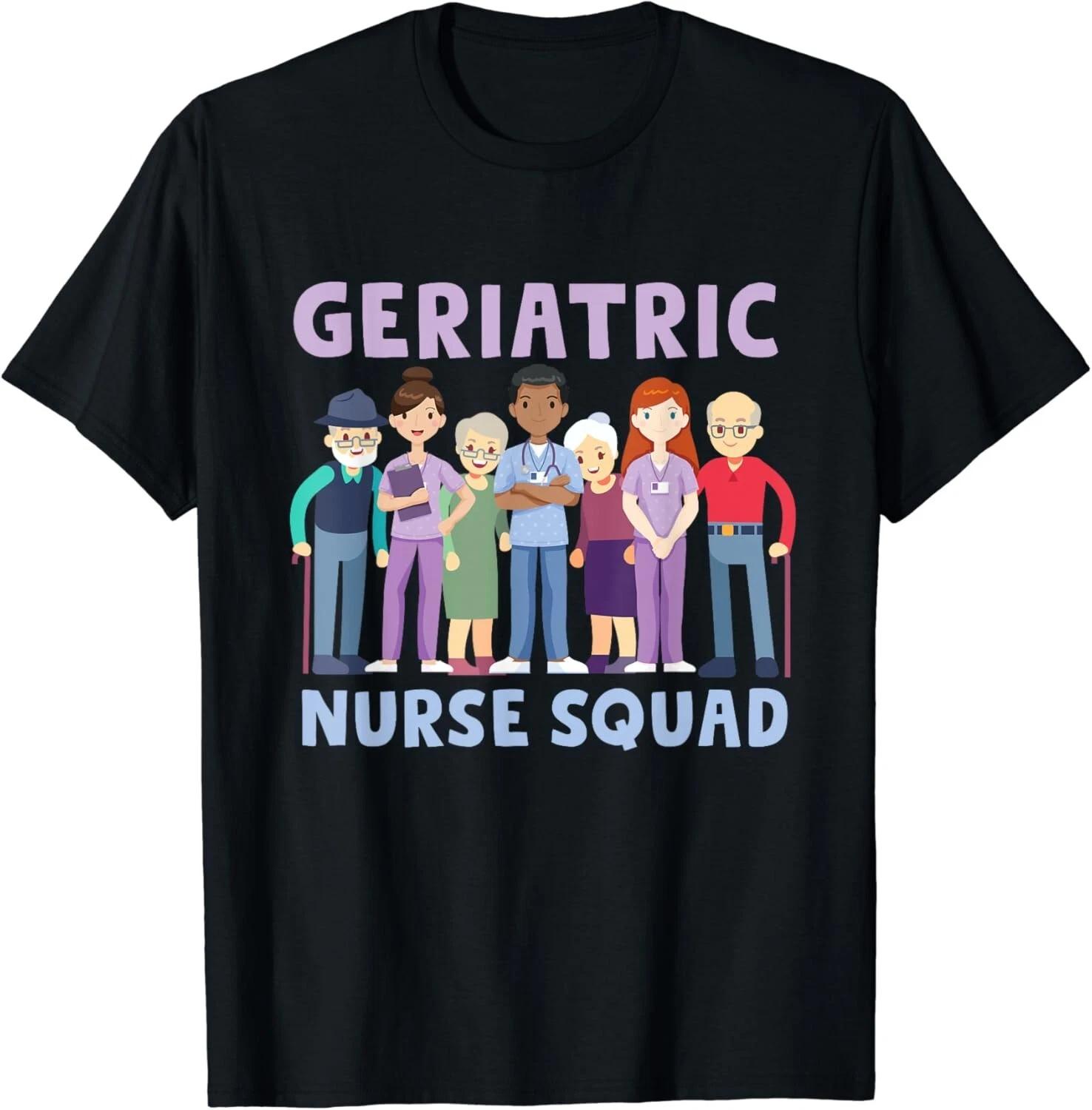 Geriatric Nurse Squad Caregiver Grandparents Gift Unisex T-Shirt 3XL