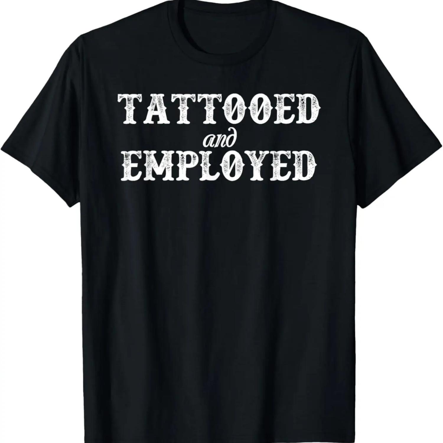 

Funny Tattooed & Employed T-Shirt XXXXXL