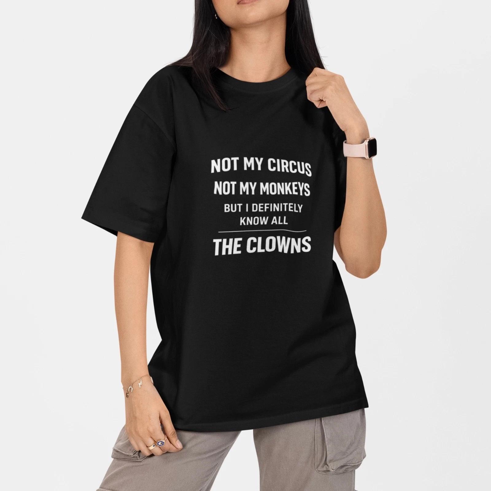 Funny Not My Circus Not My Monkeys T Shirt Sarcastic Humor Quote Graphic Tee M