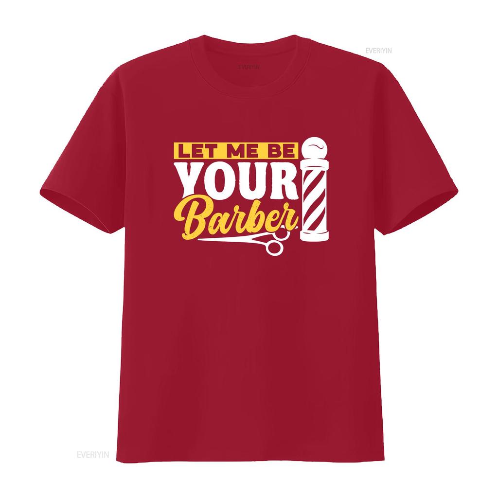 Let Me Be Your Barber Job Barbers Hobby Barbershop T Shirt vintage Washed Top For Everyday Wear fashion Casual designer clothes