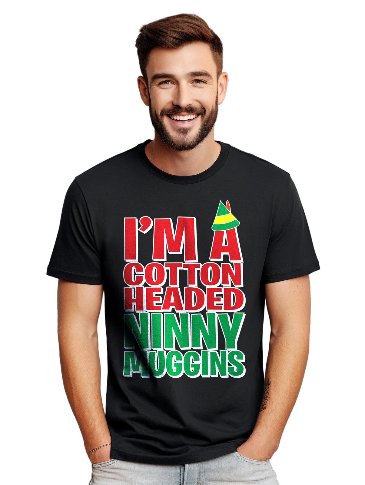 I m a Cotton-Headed Ninny Muggins T-Shirt Mens Womens Tees Top - Funny and Festive! Unisex Printed De M