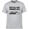 Summer Tshirts Installing Muscles Please Wait Funny Letter Print T Shirt Men Women Cotton Short Sleeve Tee Shirts Men Clothing
