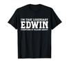 Edwin Personal Name Funny Edwin T-Shirt