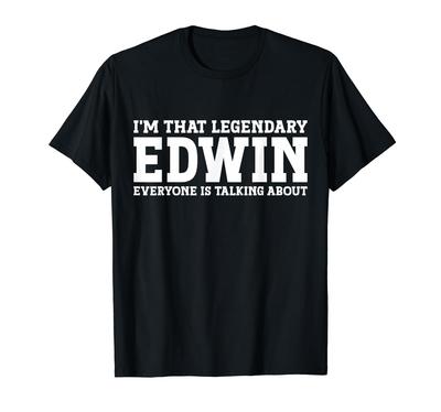 Edwin Personal Name Funny Edwin T-Shirt