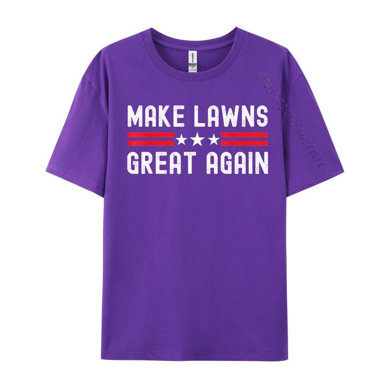 Make Lawns Great Again Funny Lawn Mower Dad Gardener Printed On Cotton Fabric T Shirt For Unisex T Shirt