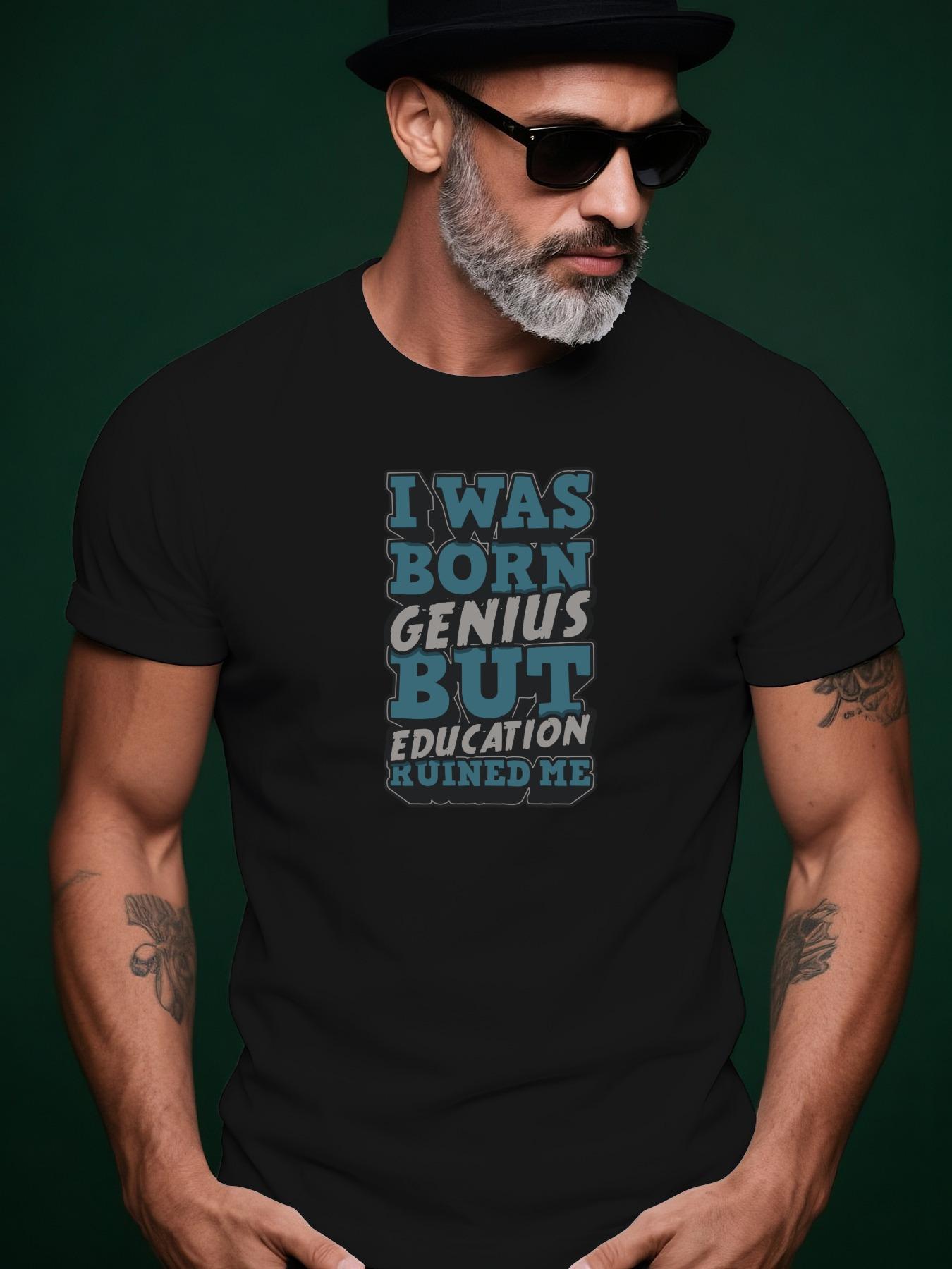 I Was Born Genius but Education Ruined Me Funny Typograph... S