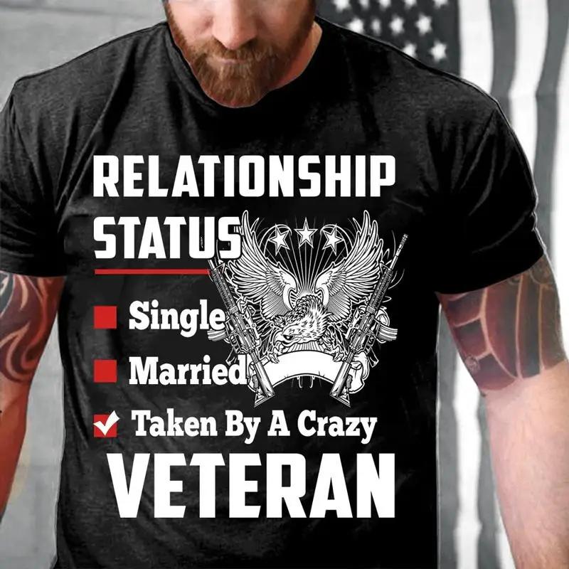 Veteran T Shirt Relationship Status Taken By A Crazy Veterans Da
