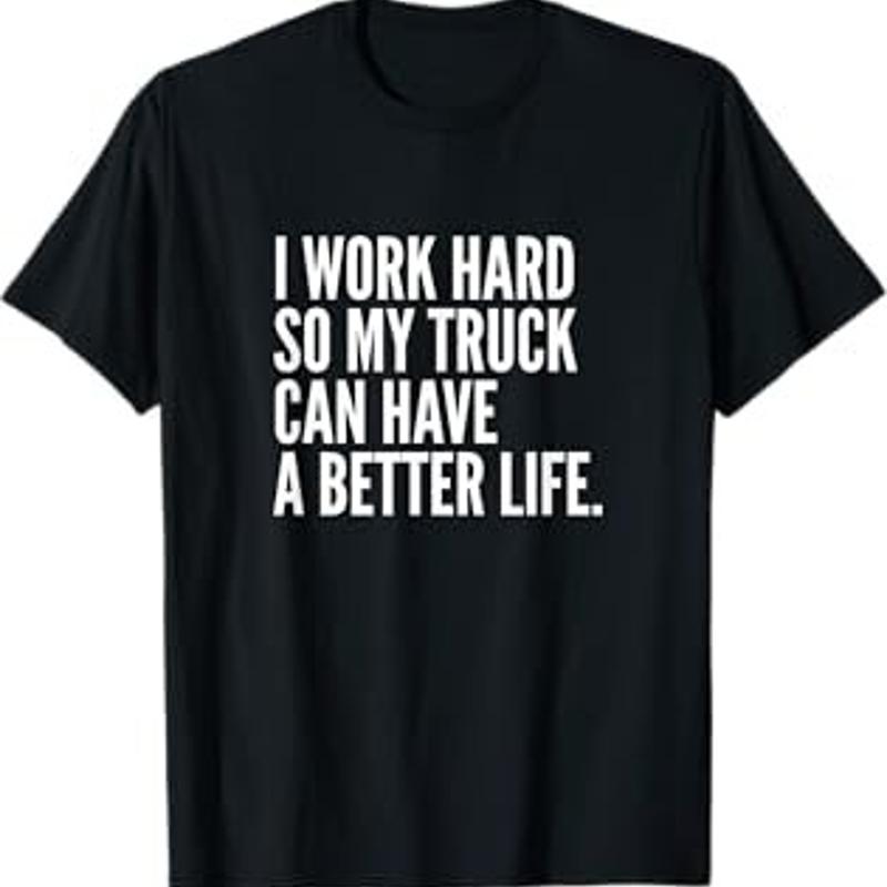 Funny Truck Owner Pickup Driver Enthusiast T Shirt