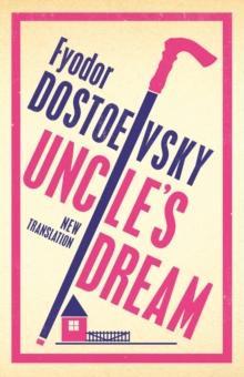 Uncles Dream New Translation by Fyodor Dostoevsky Paperback Book 9781847497680