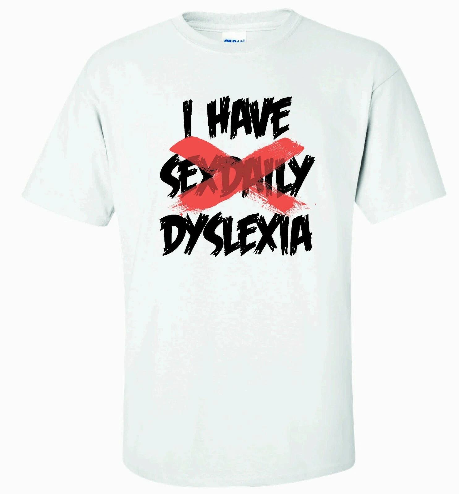 I HAVE SEX DAILY DYSLEXIA T-shirt T-T-shirt S