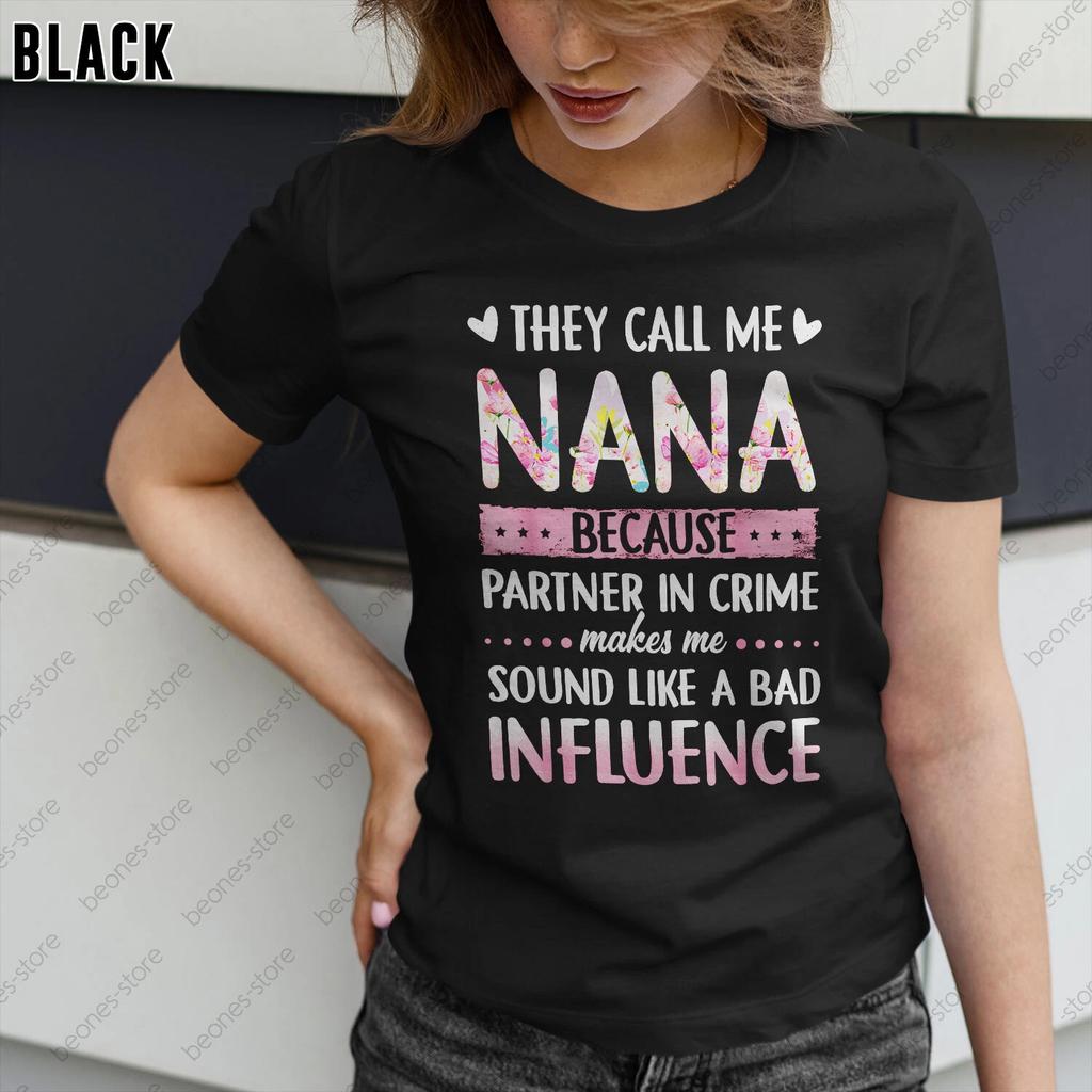 They Call Me Nana Because Partner In Crime T-shirt Special Gift For Women