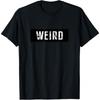 180gsm Pure Cotton Printed T Shirt Weird Proud Different Funny Weirdo Slogan Graphic Soft Knit Machine Washable Unique Casual Daily Top