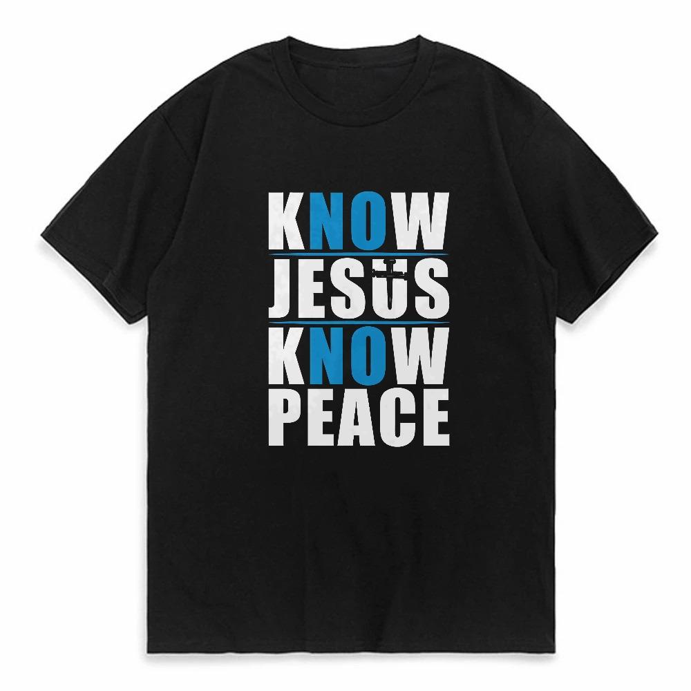 Know Jesus Know Peace Tshirt Believe In God Christ Christian Religious Tshirt Printed Summer Mens Shortsleeved Top