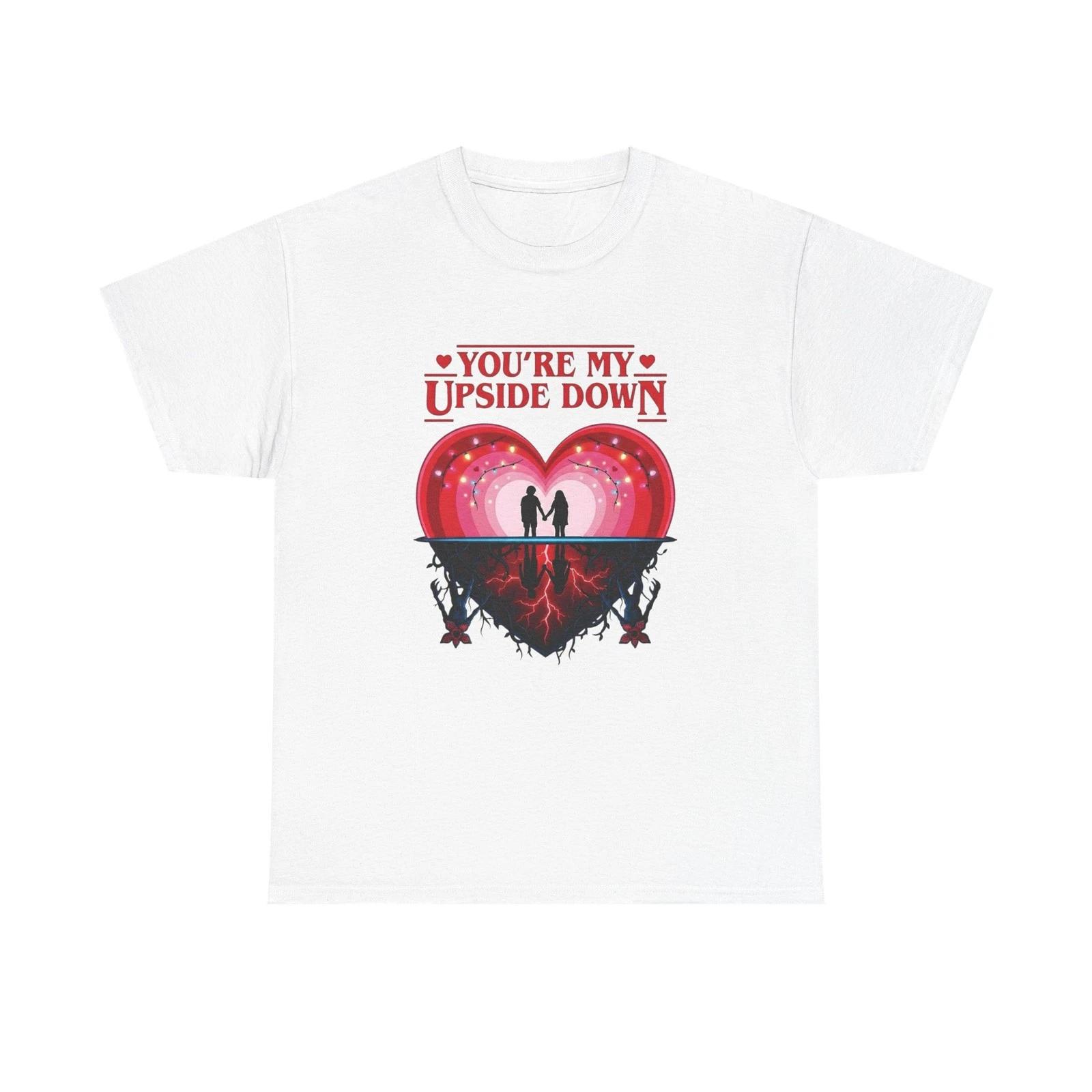 Your My Upside Down Stranger Things Graphic T Shirt NEW Adult Unisex Cotton Tee M
