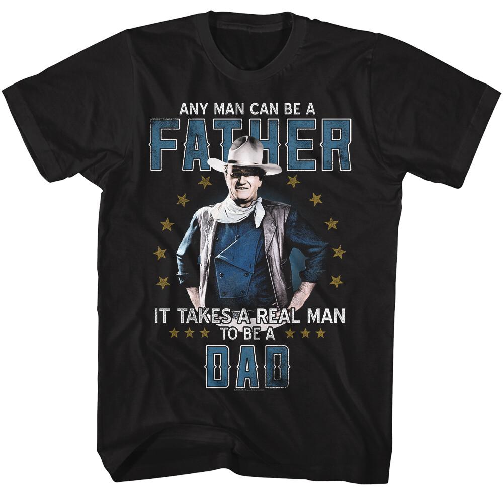 John Wayne American Legend It Takes A Real Man To Be A Dad Men s T Shirt XXL