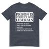 (Sul retro) La Prigione È Perfetta Per I Liberali T-shirt con Citazione Anti Liberale