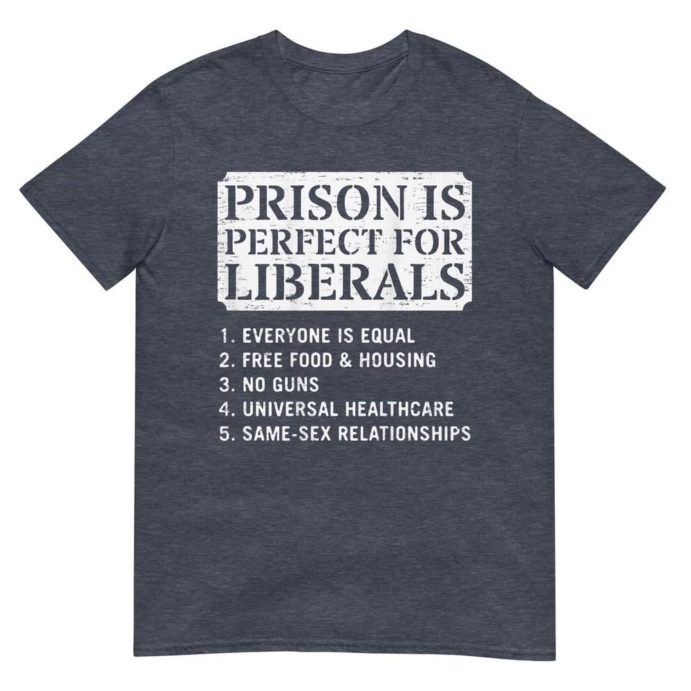 (Sul retro) La Prigione È Perfetta Per I Liberali T-shirt con Citazione Anti Liberale