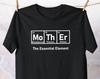 Mother Essential Element T-Shirt | Funny Science, Periodic Table