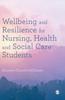 The Wellbeing and Resilience for Nursing, Health and Social Care Students Book