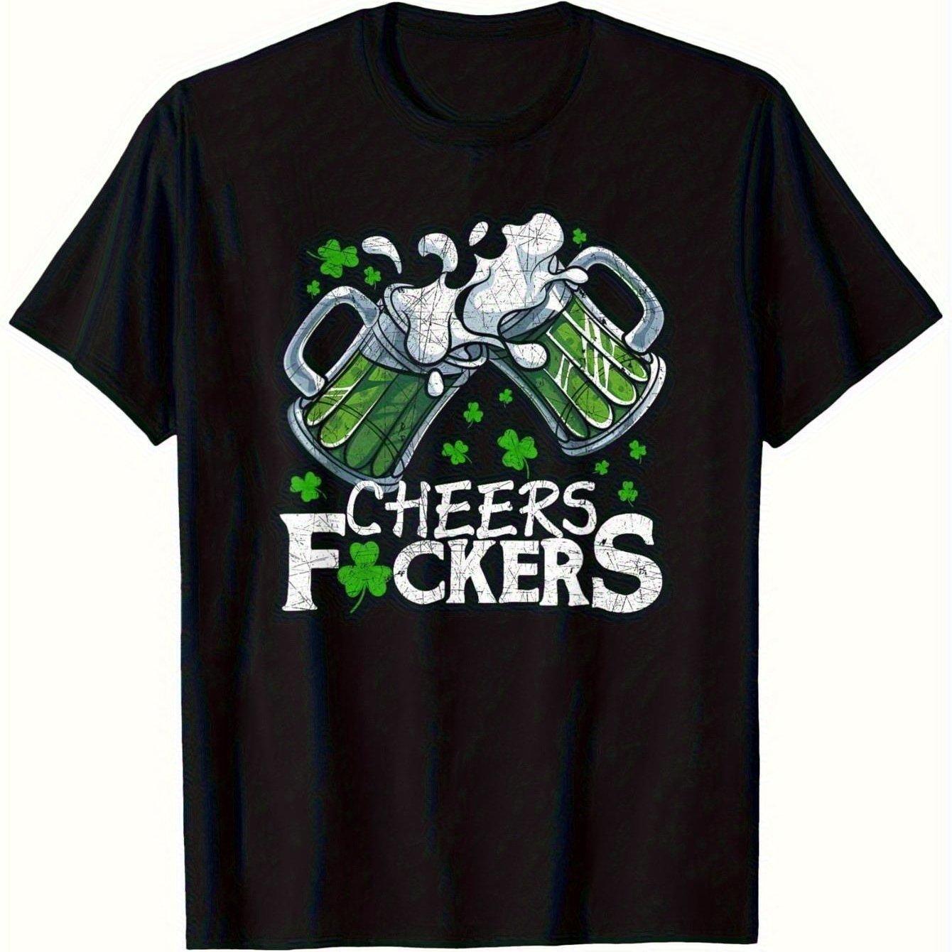 St Patricks Day Beer Cheers Fuckers Graphic Tee Men s Casual Short Sleeve Cotton T-Shirt S