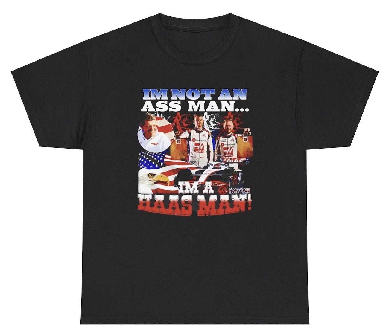 I’m Not An Ass Man I’m A Haas Man T Shirt Funny Inappropriate Racing F1 Meme Tee L