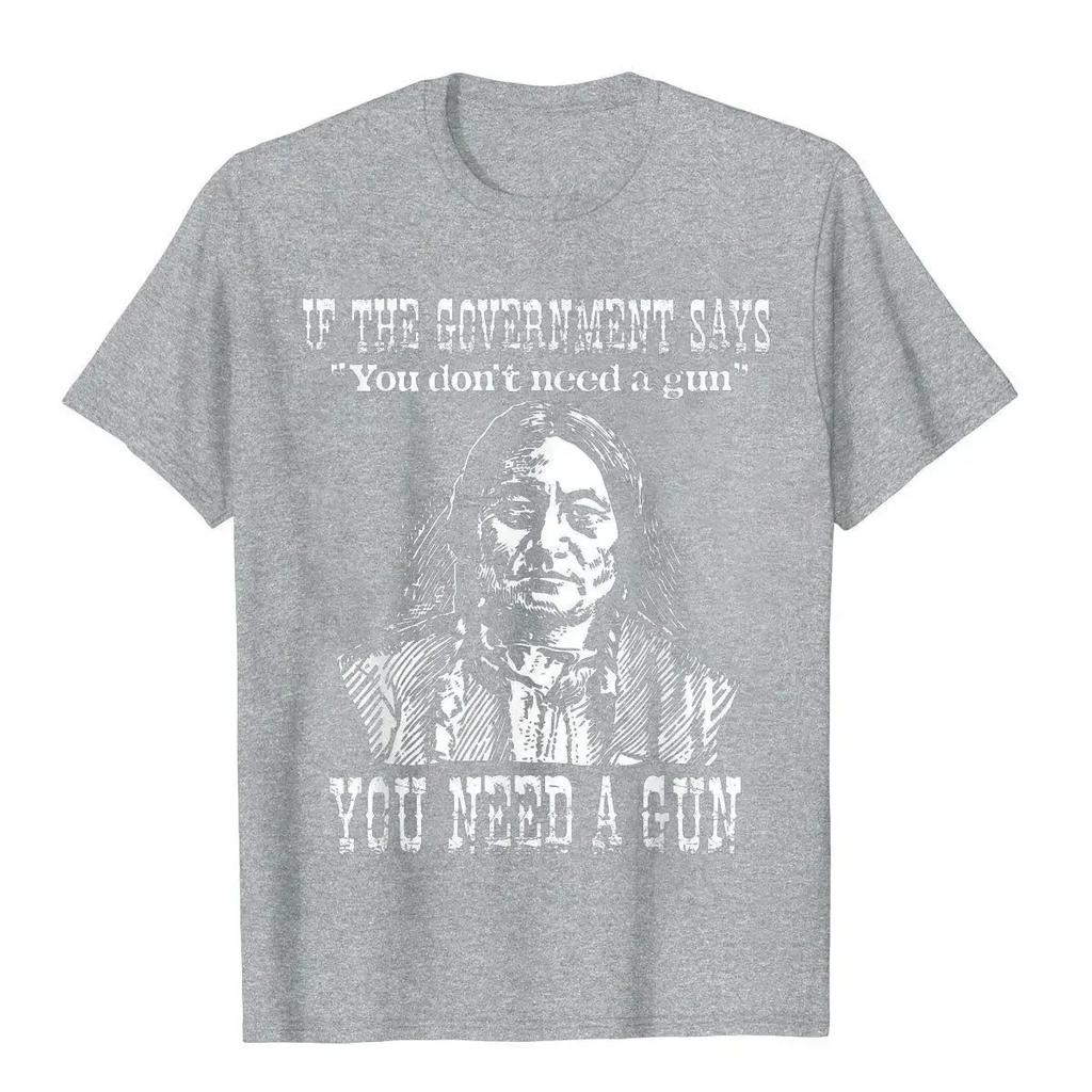 You Need A Gun Sitting Bull Shirt Pro-2nd Amendment T-Shirt Cotton Tops Tees For Adult Top T-Shirts Printed On Retro