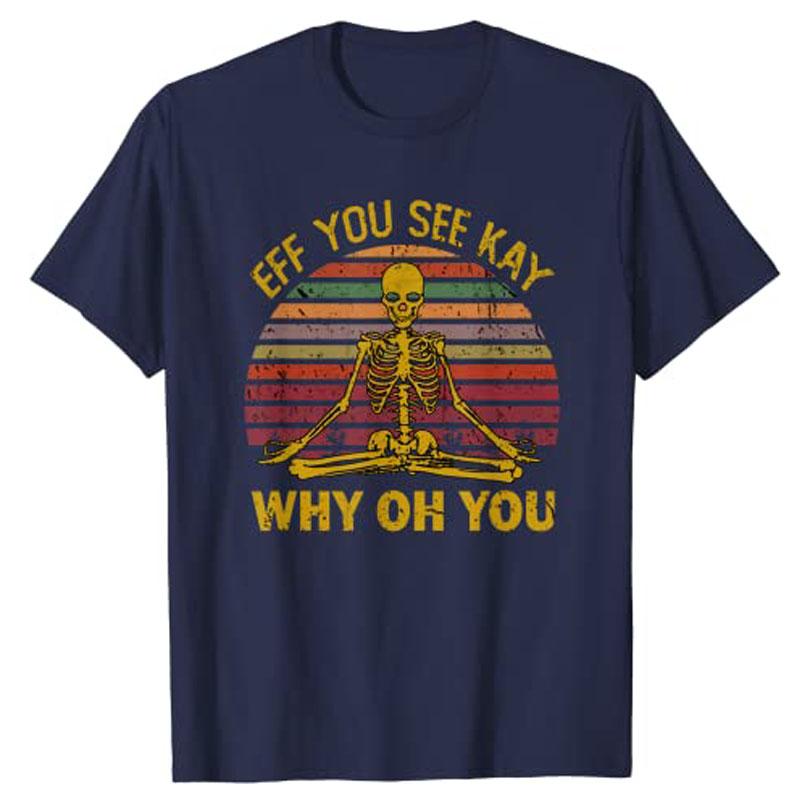Eff You See Kay Why Oh U Skeleton Yoga Funny Halloween Costume Gifts Graphic T Shirts for Women Y2k Fitness Gym Vintage Tee Gift