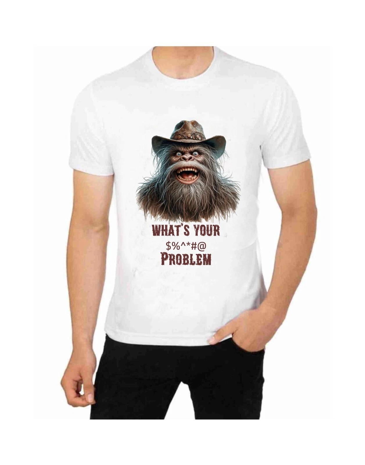 Bigfoot Sasquatch What s Your $#%&(*&^$@ N Problem T-Shirt 4XL