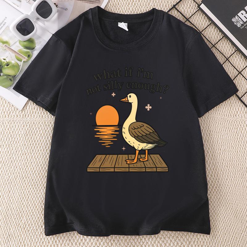 What If Im Not Silly Enough TShirt Funny Silly Goose Cotton Short Sleeve T Shirt Unisex Unisex Casual Round Neck Printed Tshirt