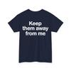 Keep Them Away From Me Shirt, Sarcastic Funny Quote ( On Back ) T-shirt