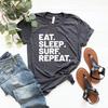 Eat sleep surf repeat shirt ocean surf t-shirt gift for surfer funny surfing t-shirt surfer gifts surfer boyfriend gift for surfer