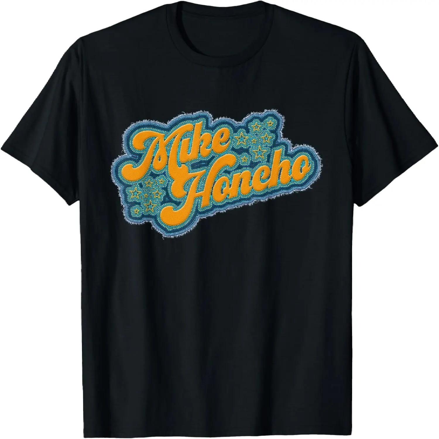 Mike Honcho for President T Shirt Tee T-Shirt S