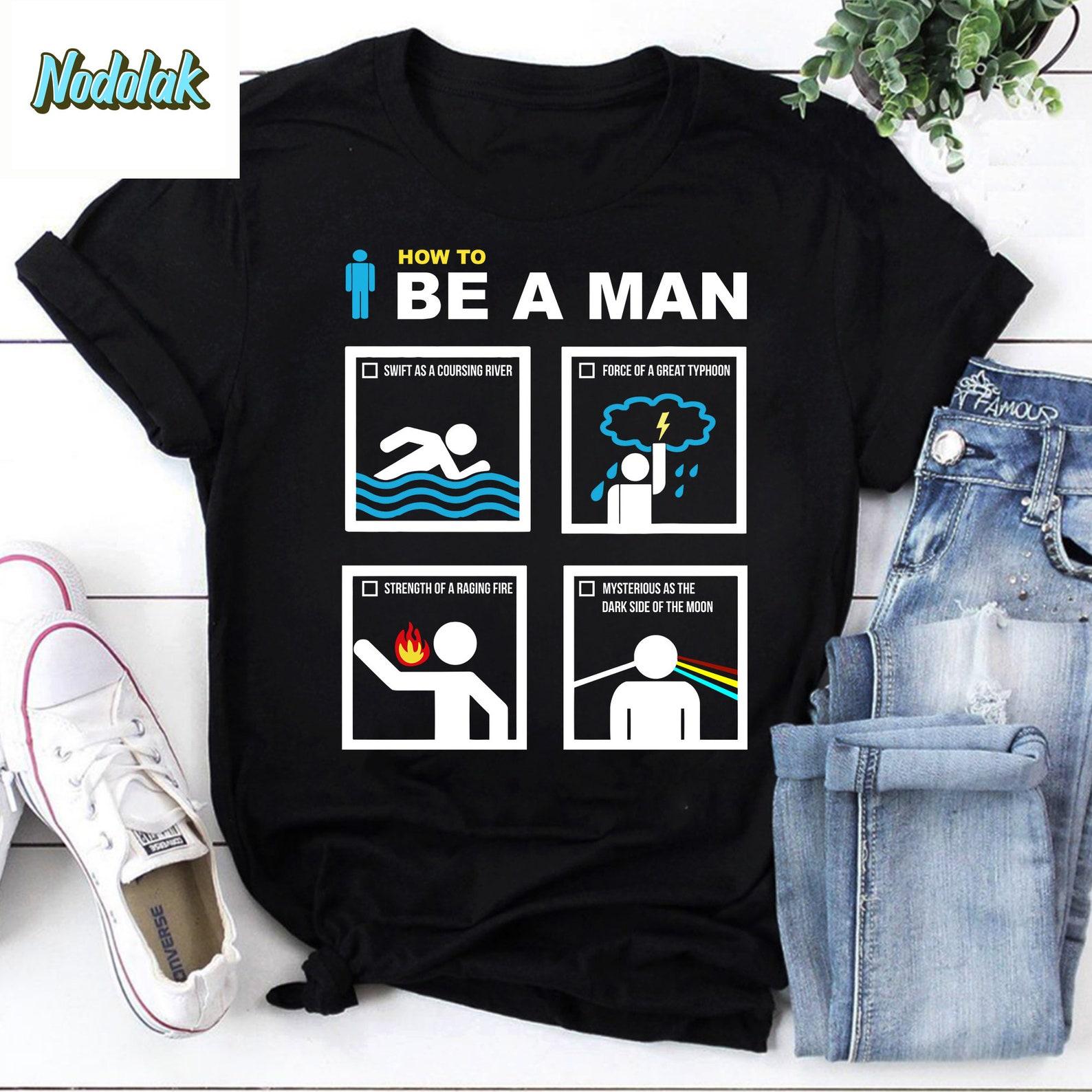 How To Be A Man Swift As A Coursing River Force Of A Great Typhoon Strength Of A Raging Fire Vintage T-Shirt, Quote Of Life Shirt L