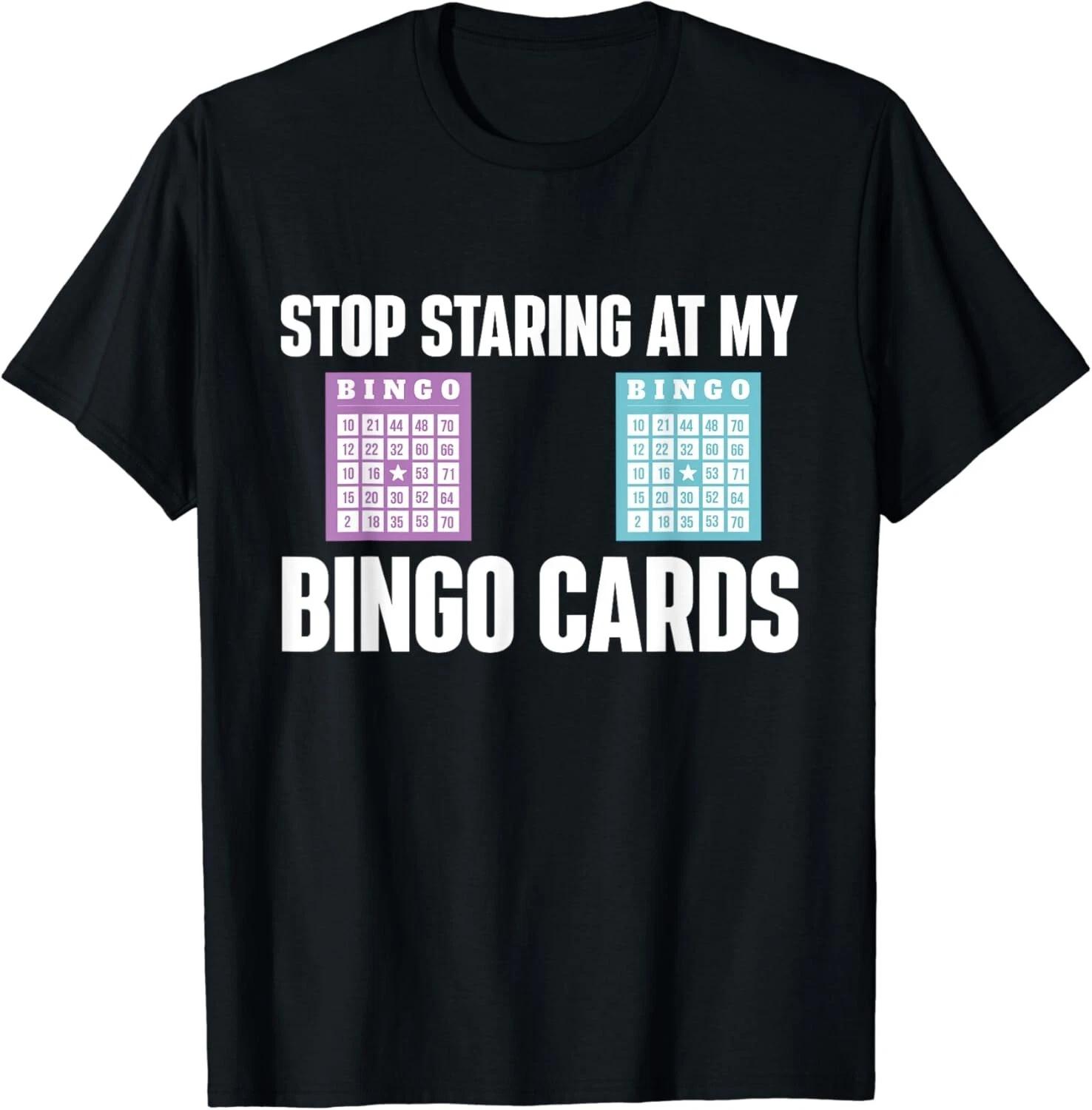 

Stop Staring At My Bingo Cards Bingo Lover Gambler Gambling Gift Unisex T-Shirt L