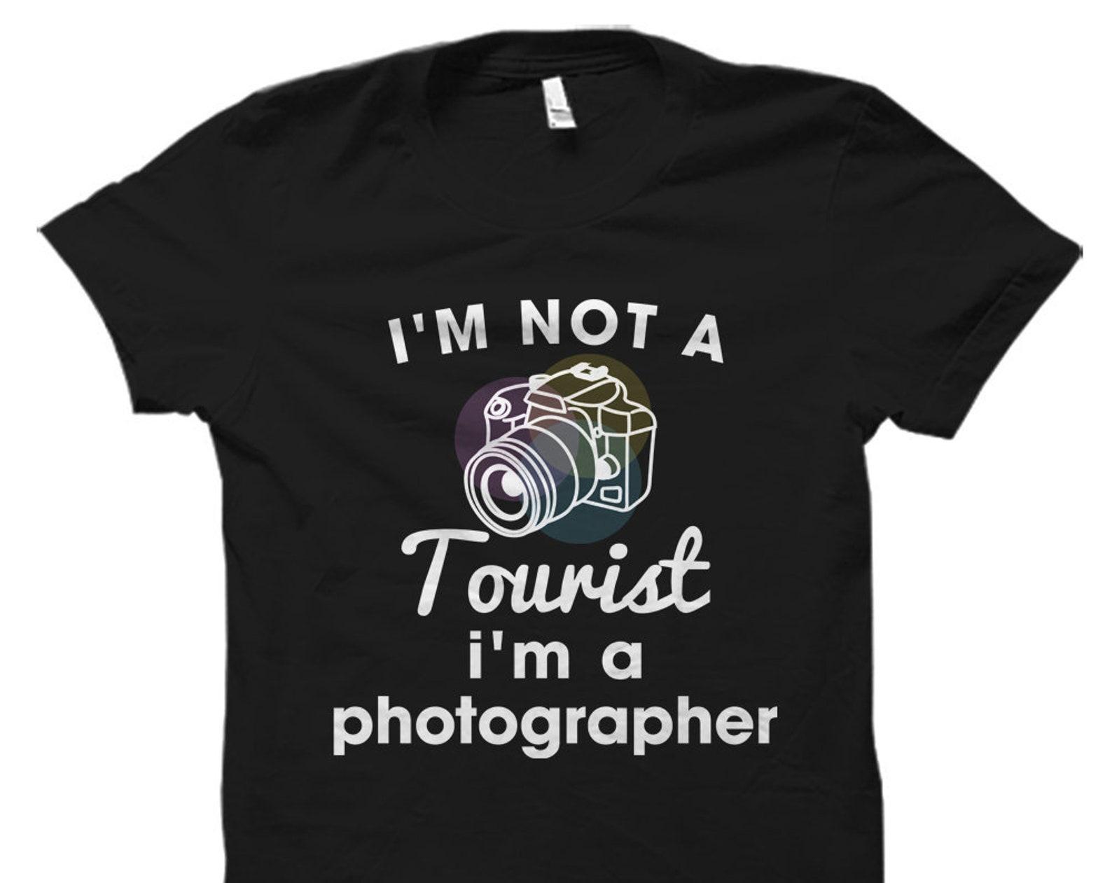 Photographer Gift for Photographer Shirt Photography Gift Photography Shirt Photography Student Gift Photography Teacher Not Tourist #OS1671 3XL