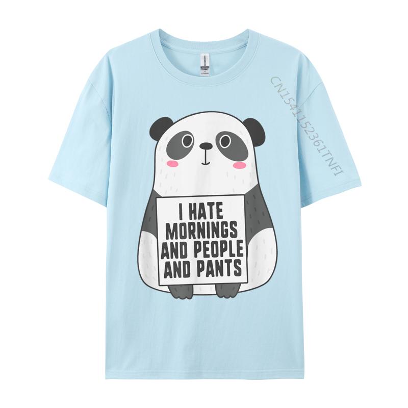 I Hate Mornings People And Pants Funny Cute Panda Tops Shirt Comfortable Teeshirt 2024 Popular Cotton Camisa Student Tshirt
