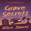 Grave Secrets by Alice James Paperback Book 9781781088616