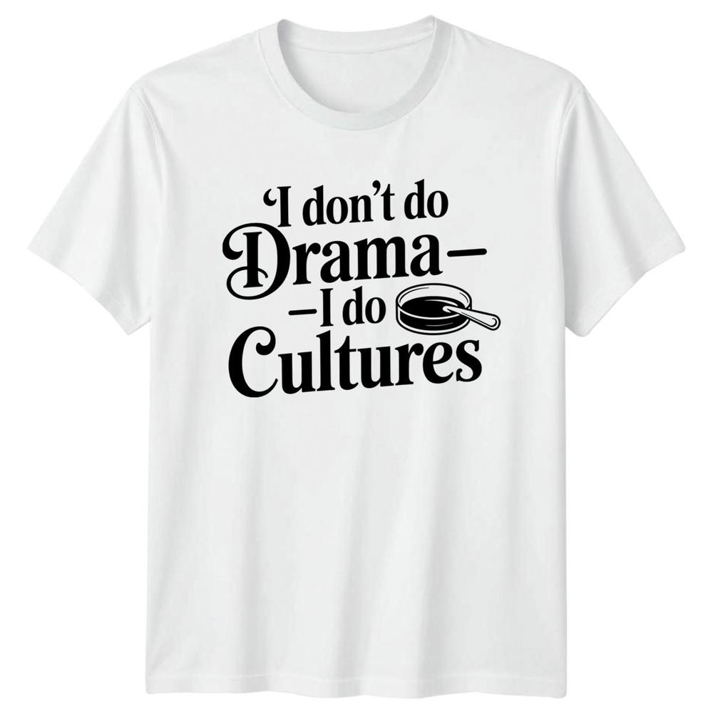 I Dont Do Drama Unisexs TShirt Gardening Gift For Her S