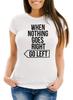 Women's T-shirt Saying Shirt When Nothing Goes Right Go Left Slim Fit Motivation-