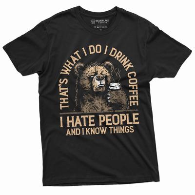26 Funny I Drink Coffee Hate People and Know Things T-shirt Birthday Gift Tee Unisex T-Shirt