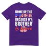 My Brother Is Brave Home Of The Free Proud Army Sibling Gift Tshirt