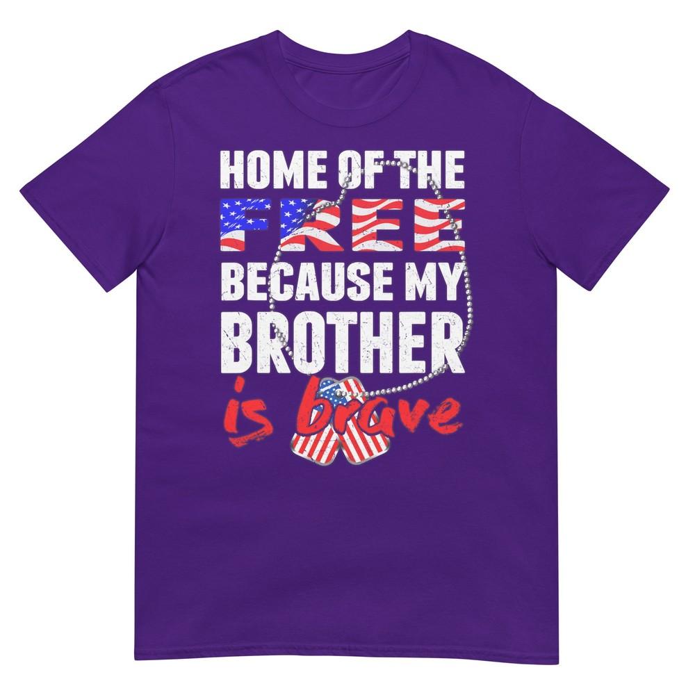 My Brother Is Brave Home Of The Free Proud Army Sibling Gift Tshirt