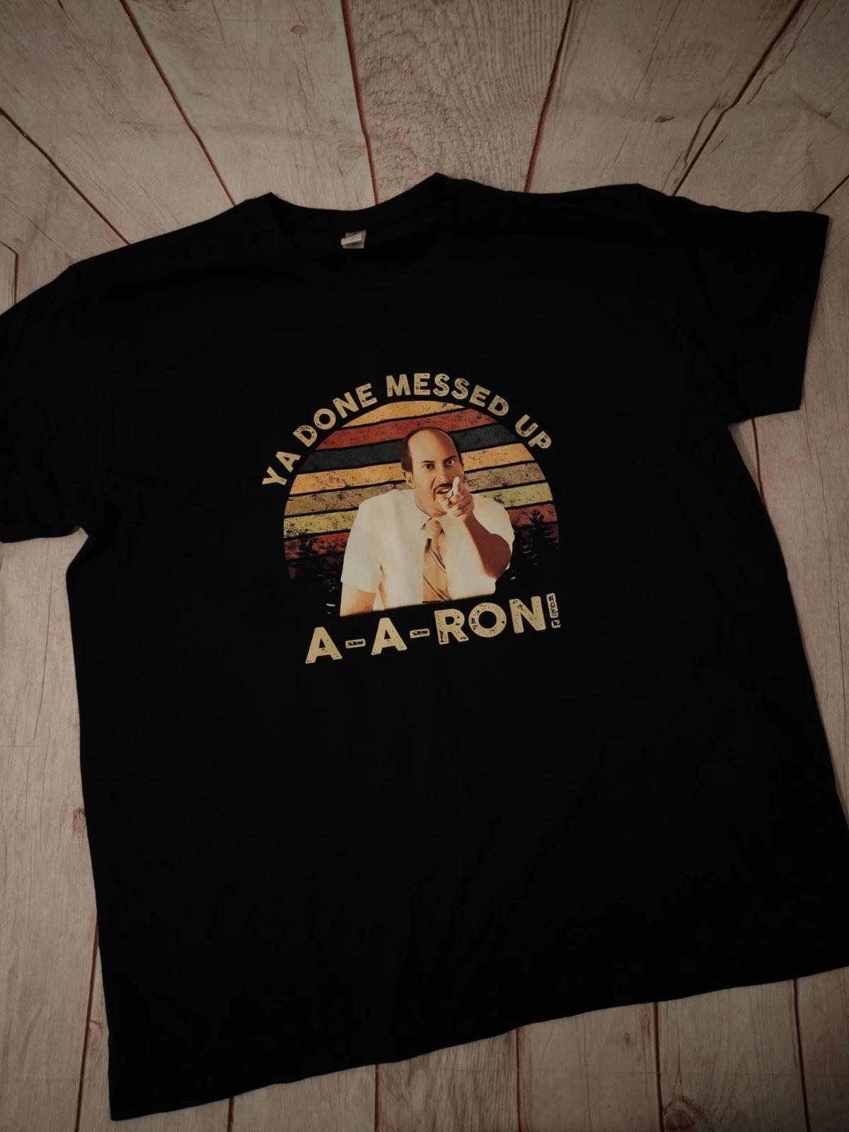Ya Done Messed Up A-A-Ron Funny Substitute Teacher T-Shirt XL